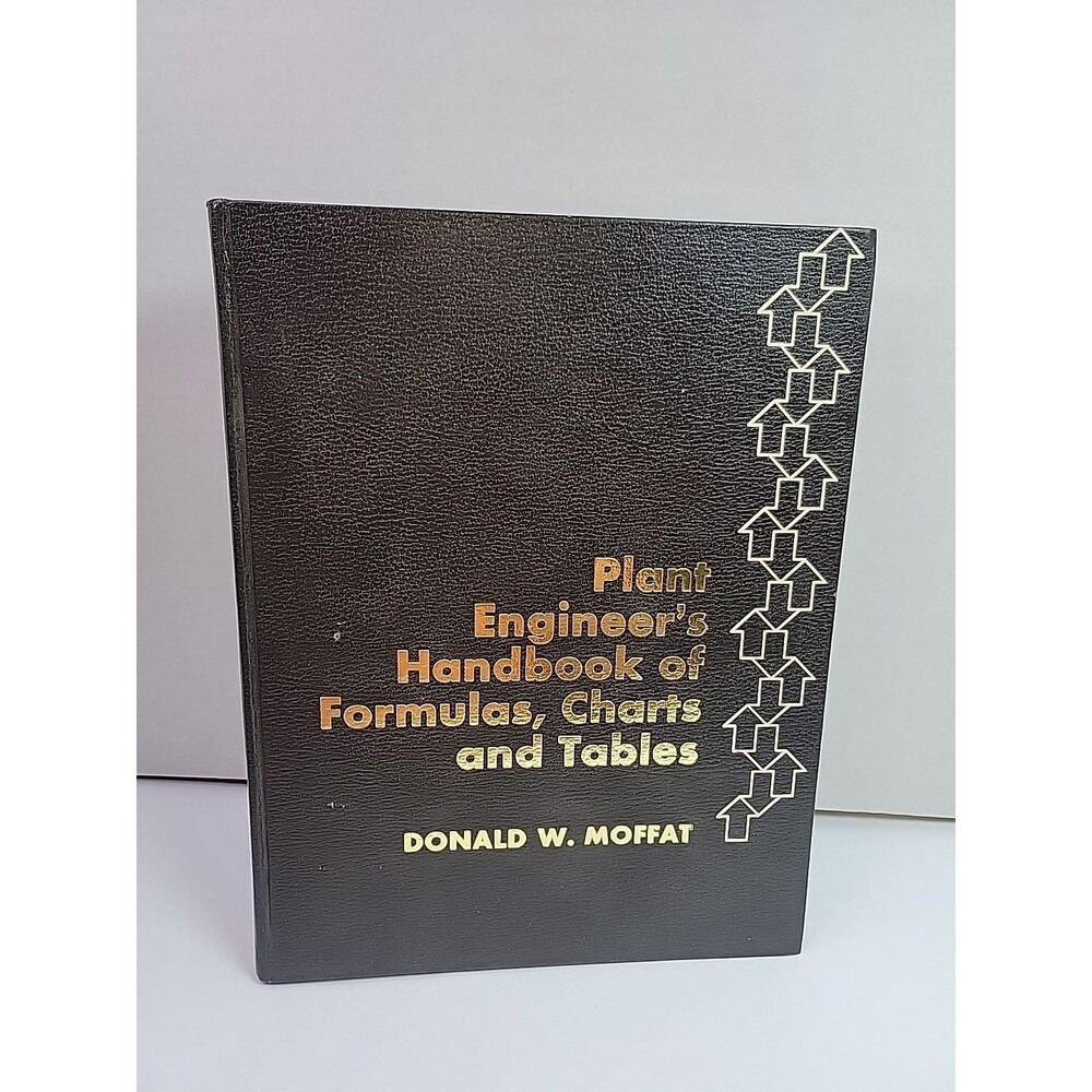 Plant Engineer’s Handbook of Formulas Charts and Tables Donald W Moffat 1974 HC